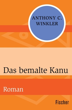 Das bemalte Kanu von Hoepker,  Karin, Winkler,  Anthony C.