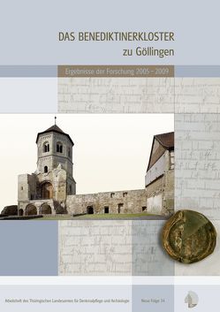 Das Benediktinerkloster zu Göllingen von Hopf,  Udo, Kälble,  Mathias, Kubín,  Petr, Mueller,  Rainer, Müller,  Thomas T, Paulus,  Helmut-Eberhard, Raabe,  Sandy, Reinhardt,  Holger, Royt,  Jan, Thüringisches Landesamt f. Denkmalpflege u. Archäologie, Wittmann,  Helge