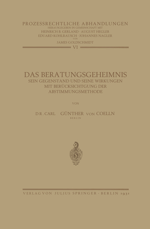 Das Beratungsgeheimnis von Coelln,  Carl Günther von, Gerland,  Heinrich, Goldschmidt,  James, Hegler,  August, Kohlrausch,  Eduard, Nagler,  Johannes