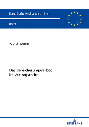 Das Bereicherungsverbot im Vertragsrecht von Wersin,  Patrick