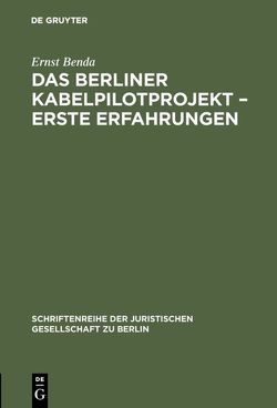 Das Berliner Kabelpilotprojekt – erste Erfahrungen von Benda,  Ernst