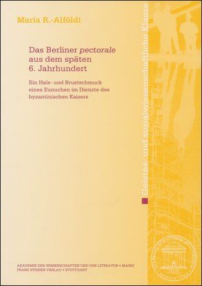 Das Berliner „pectorale“ aus dem späten 6. Jahrhundert von R.-Alföldi,  Maria