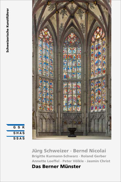 Das Berner Münster von Christ,  Jasmin, Gerber,  Roland, Kurmann-Schwarz,  Brigitte, Loeffel,  Annette, Nicolai,  Bernd, Schweizer,  Jürg, Völkle,  Peter