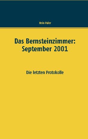 Das Bernsteinzimmer: September 2001 von Paler,  Hein