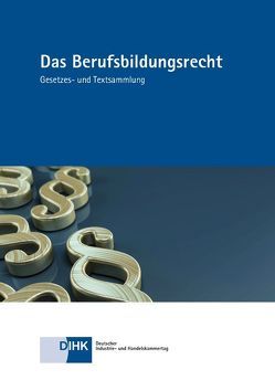 Das Berufsbildungsrecht von DIHK e.V., Hartwich,  Dr.,  Esther