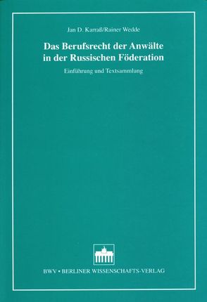 Das Berufsrecht der Anwälte in der Russischen Föderation von Karrass,  Jan D, Wedde,  Rainer