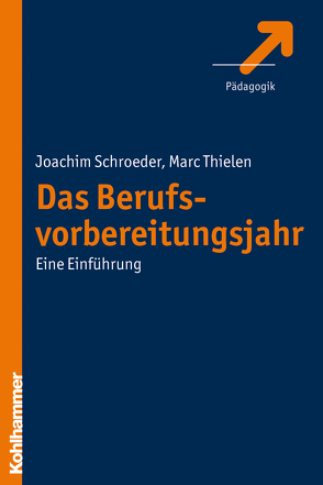 Das Berufsvorbereitungsjahr von Schroeder,  Joachim, Thielen,  Marc