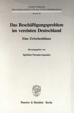 Das Beschäftigungsproblem im vereinten Deutschland. von Paraskewopoulos,  Spiridon