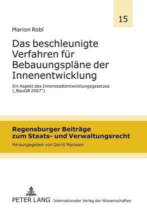 Das beschleunigte Verfahren für Bebauungspläne der Innenentwicklung von Robl,  Marion