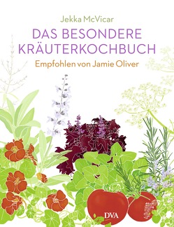 Das besondere Kräuterkochbuch von Leppert,  Stefan, McVicar,  Jekka, Oliver,  Jamie