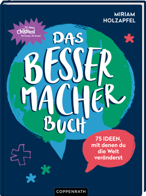 Das Bessermacher-Buch von children for a better world, Holzapfel,  Miriam