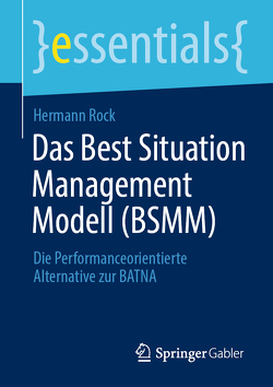 Das Best Situation Management Modell (BSMM) von Röck,  Hermann