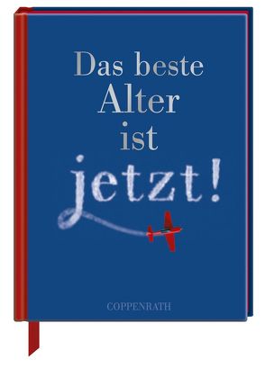 Das beste Alter ist jetzt! von Bartel,  Albert, Hagemann,  Inga, Wawer,  Stefanie