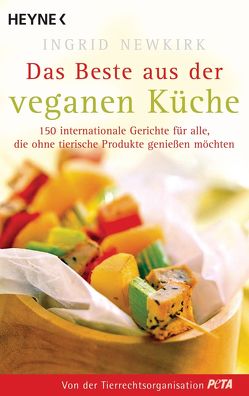 Das Beste aus der veganen Küche von Newkirk,  Ingrid, PeTA