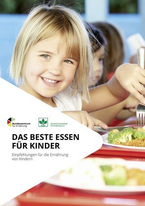 Das beste Essen für Kinder – Empfehlungen für die Ernährung von Kindern von Düngenheim,  Monika, Rösch,  Ruth