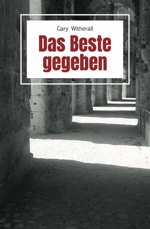 Das Beste gegeben von Klose,  Bruni, Lukat,  Doron, Müller,  Manfred, Newenhuyse,  Elizabeth C, Witherall,  Gary