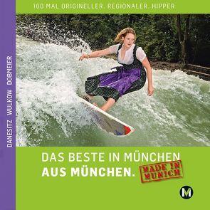 Das Beste in München aus München von Danesitz,  Amadeus, Dobmeier,  Astrid, Wulkow,  Alexander