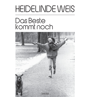 Das Beste kommt noch von Weis,  Heidelinde