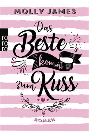 Das Beste kommt zum Kuss von James,  Molly, Steen,  Christiane