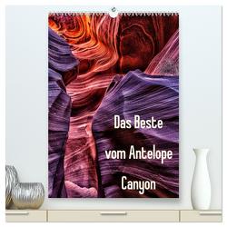 Das Beste vom Antelope Canyon (hochwertiger Premium Wandkalender 2024 DIN A2 hoch), Kunstdruck in Hochglanz von Leitz,  Patrick