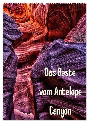 Das Beste vom Antelope Canyon (Wandkalender 2024 DIN A2 hoch), CALVENDO Monatskalender von Leitz,  Patrick