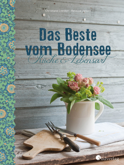 Bodensee Kochbuch Das Beste vom Bodensee – Küche und Lebensart von Jansen,  Vanessa, Leesker,  Christiane