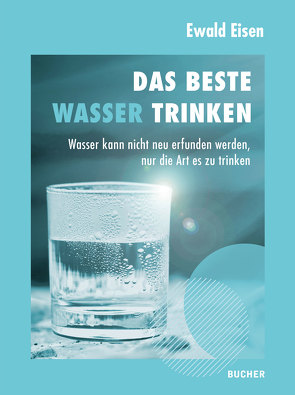 Das beste Wasser trinken von Eisen,  Ewald