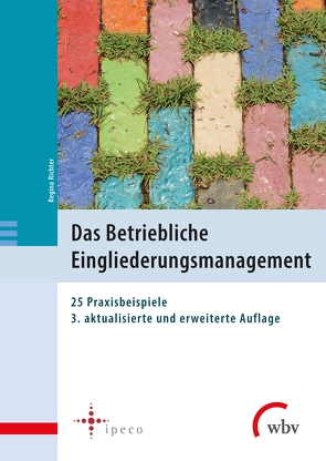 Das Betriebliche Eingliederungsmanagement von Horak,  Peter R., Kiesche,  Eberhard, Kohte,  Wolfhard, Richter,  Regina, Riechert,  Ina