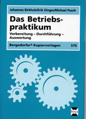 Das Betriebspraktikum von Birkholz,  Johannes, Dinges,  Erik, Pusch,  Michael