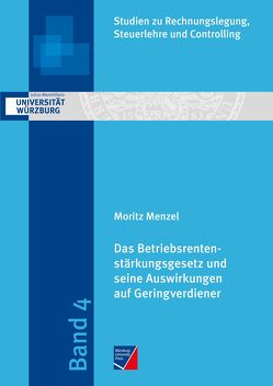 Das Betriebsrentenstärkungsgesetz und seine Auswirkungen auf Geringverdiener von Menzel,  Moritz