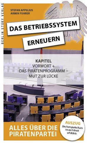 Das Betriebssystem erneuern – Alles über die Piratenpartei, Auskopplung von Appelius,  Stefan, Fuhrer,  Armin