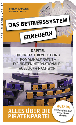 Das Betriebssystem erneuern – Alles über die Piratenpartei, Auszug des kompletten Titels von Appelius,  Stefan, Fuhrer,  Armin