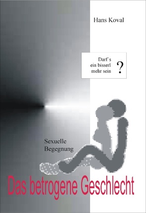 Das betrogene Geschlecht von Koval,  Hans