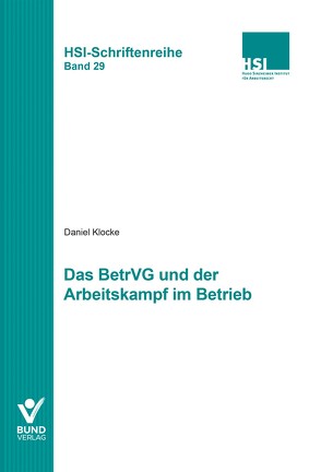 Das BetrVG und der Arbeitskampf im Betrieb von Klocke,  Daniel M.