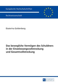 Das bewegliche Vermögen des Schuldners in der Einzelzwangsvollstreckung und Gesamtvollstreckung von Goldenberg,  Ekaterina