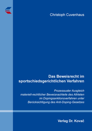 Das Beweisrecht im sportschiedsgerichtlichen Verfahren von Cuvenhaus,  Christoph