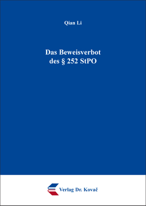 Das Beweisverbot des § 252 StPO von Li,  Qian