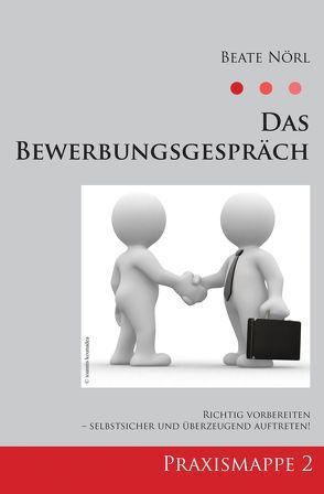 Das Bewerbungsgespräch von Nörl,  Beate