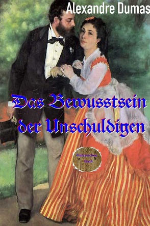 Das Bewusstsein der Unschuldigen von Brendel,  Walter, Dumas d.Ä.,  Alexandre