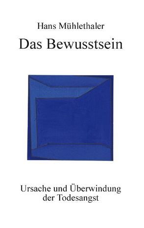 Das Bewusstsein von Mühlethaler,  Hans