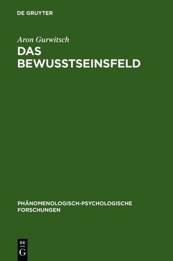 Das Bewußtseinsfeld von Fröhlich,  Werner D., Gurwitsch,  Aron