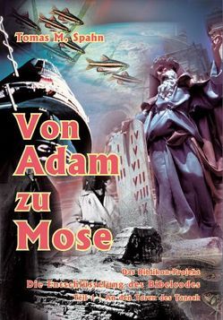 Das Biblikon-Projekt Teil 1 – Von Adam zu Mose von Spahn,  Tomas M.