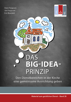 Das BIG-IDEA-Prinzip von Bramlett,  Eric, Ferguson,  Dave, Ferguson,  Jon