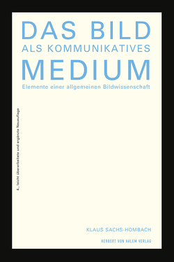 Das Bild als kommunikatives Medium von Sachs-Hombach,  Klaus