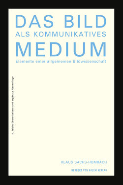 Das Bild als kommunikatives Medium von Sachs-Hombach,  Klaus