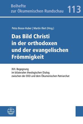 Das Bild Christi in der orthodoxen und der evangelischen Frömmigkeit von Bosse-Huber,  Petra, Illert,  Martin