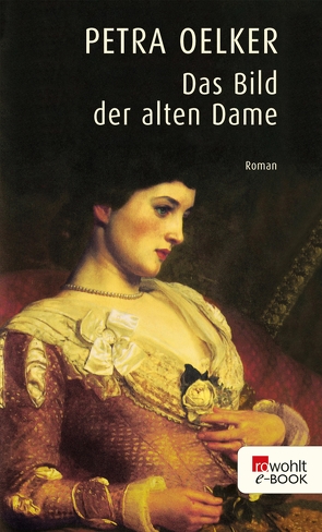 Das Bild der alten Dame von Oelker,  Petra