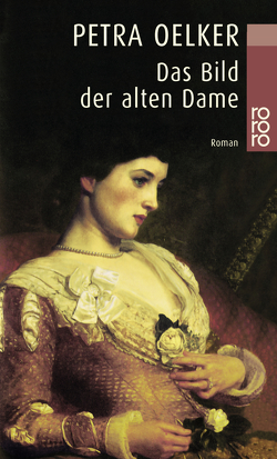 Das Bild der alten Dame von Oelker,  Petra