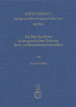 Das Bild der Perser in der griechischen Dichtung des 5. vorchristlichen Jahrhunderts von Hutzfeldt,  Birger