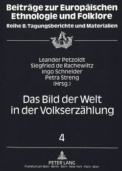 Das Bild der Welt in der Volkserzählung von Petzoldt,  Leander, Rachewiltz,  Siegfried de, Schneider,  Ingo, Streng,  Petra